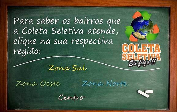 Para saber os bairros que a Coleta Seletiva atende, clique na sua respectiva região: