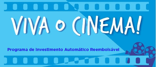 Programa de Investimento Automático Reembolsável 2015 - Viva o Cinema!