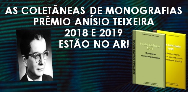 COLETÂNEAS DE MONOGRAFIAS PRÊMIO ANÍSIO TEIXEIRA DOS ANOS DE 2018 E 2019
