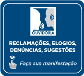 Reclamações, elogios, denúncias e sugestões: clique aqui e faça a sua manifestação de Ouvidoria.